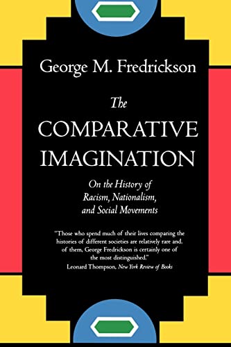 Beispielbild fr The Comparative Imagination: On the History of Racism, Nationalism, and Social Movements zum Verkauf von Wonder Book
