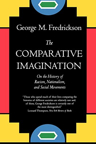 Imagen de archivo de The Comparative Imagination: On the History of Racism, Nationalism, and Social Movements a la venta por Wonder Book