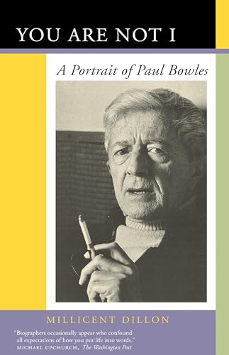 Imagen de archivo de You Are Not I: A Portrait of Paul Bowles a la venta por Lowry's Books