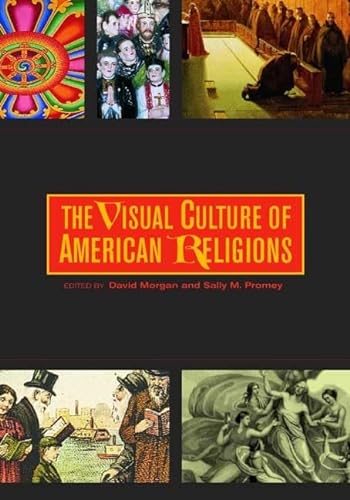 Beispielbild fr The Visual Culture of American Religions zum Verkauf von Better World Books