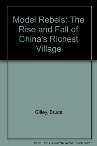 Stock image for Model rebels : the rise and fall of China's richest village. for sale by Kloof Booksellers & Scientia Verlag