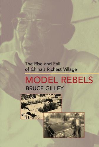 Beispielbild fr Model Rebels : The Rise and Fall of China's Richest Village zum Verkauf von Better World Books