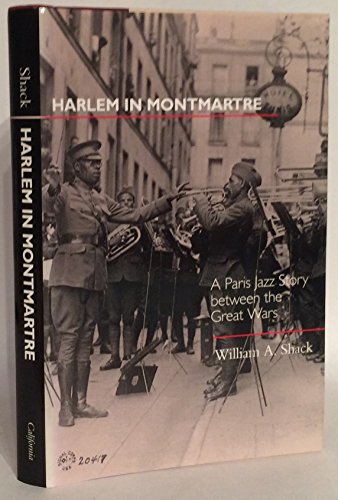 Stock image for Harlem in Montmartre: A Paris Jazz Story Between the Great Wars (Volume 4) for sale by The Happy Book Stack