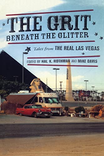 Beispielbild fr The Grit Beneath the Glitter : Tales from the Real Las Vegas zum Verkauf von Better World Books