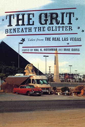 Stock image for The Grit Beneath the Glitter : Tales from the Real Las Vegas for sale by Better World Books