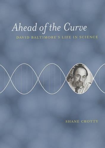 Beispielbild fr Ahead of the Curve : David Baltimore's Life in Science zum Verkauf von Better World Books