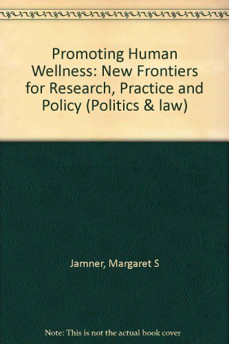 Beispielbild fr Promoting Human Wellness: New Frontiers for Research, Practice, and Policy zum Verkauf von Midtown Scholar Bookstore