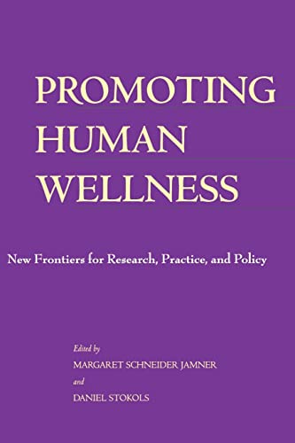 Beispielbild fr Promoting Human Wellness: New Frontiers for Research, Practice, and Policy zum Verkauf von WorldofBooks