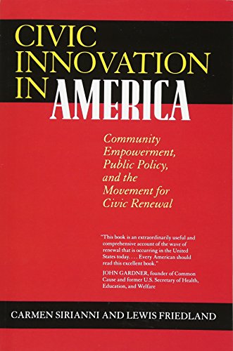 Stock image for Civic Innovation in America: Community Empowerment, Public Policy, and the Movement for Civic Renewal for sale by Red's Corner LLC