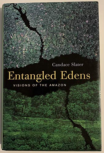 Stock image for Entangled Edens : Visions of the Amazon for sale by Better World Books: West