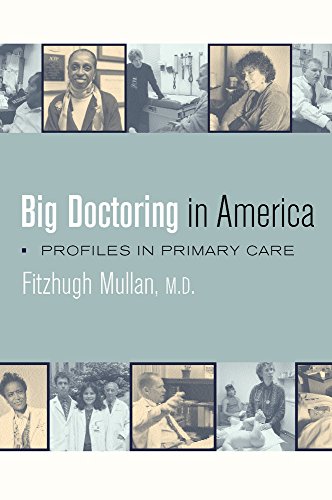 Imagen de archivo de Big Doctoring in America : Profiles in Primary Care a la venta por Better World Books