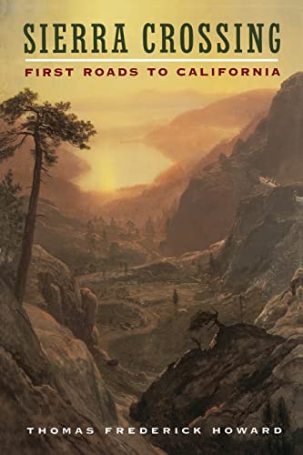 Beispielbild fr Sierra Crossing : First Roads to California zum Verkauf von Better World Books