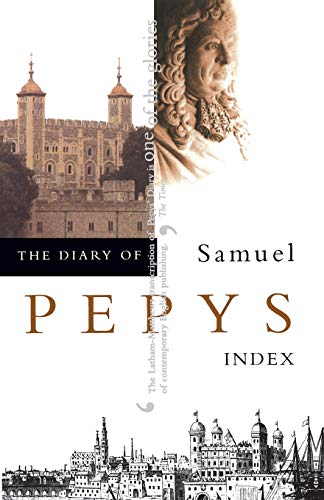 9780520227163: The Diary of Samuel Pepys: Index: 11