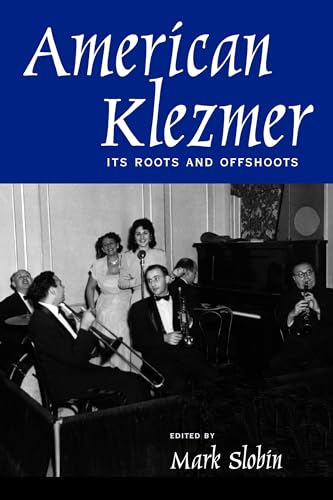 Imagen de archivo de American Klezmer: Its Roots and Offshoots a la venta por Goldstone Books