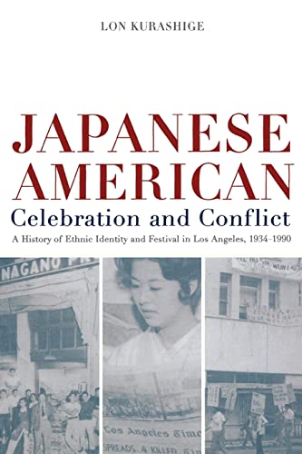 Imagen de archivo de Japanese American Celebration and Conflict: A History of Ethnic Identity and Festival, 1934-1990 (Volume 8) (American Crossroads) a la venta por BooksRun