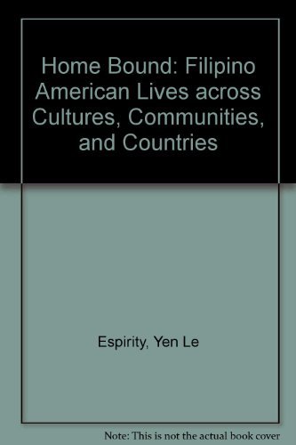 Beispielbild fr Home Bound : Filipino Lives Across Cultures, Communities, and Countries zum Verkauf von Better World Books