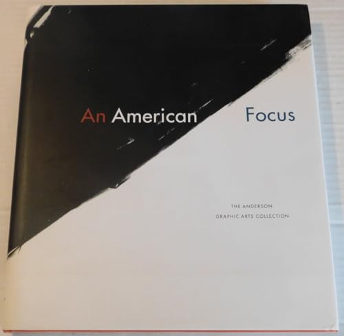 Stock image for An American Focus: The Anderson Graphic Arts Collection for sale by Fahrenheit's Books