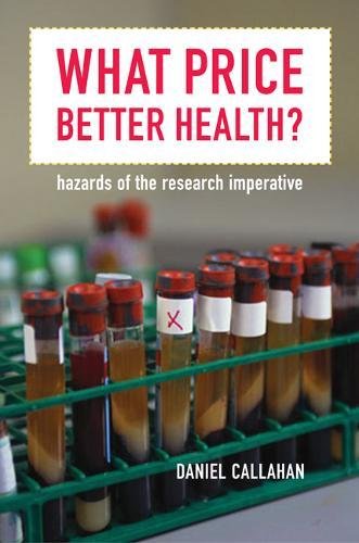 Beispielbild fr What Price Better Health?: Hazards of the Research Imperative zum Verkauf von ThriftBooks-Dallas