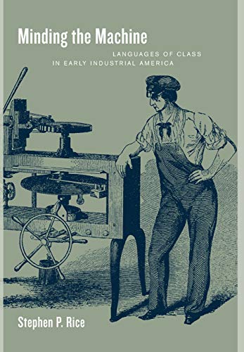 Minding the Machine: Languages of Class in Early Industrial America