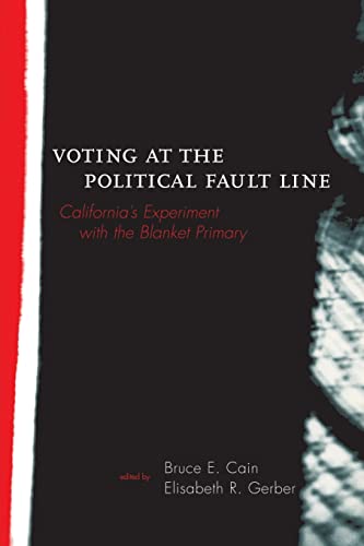 Stock image for Voting at the Political Fault Line: California's Experiment with the Blanket Primary for sale by ThriftBooks-Atlanta