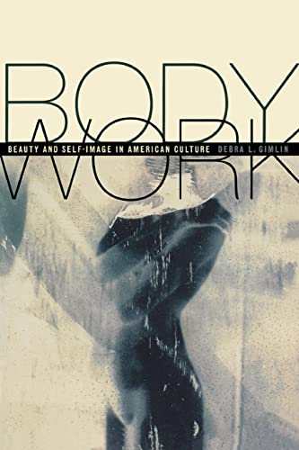 Beispielbild fr Body Work : Beauty and Self-Image in American Culture zum Verkauf von Better World Books