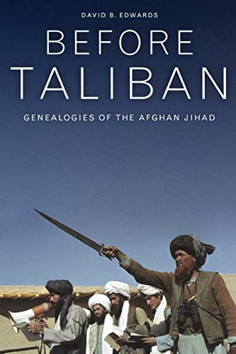 Before Taliban : Genealogies of the Afghan Jihad