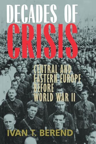 Beispielbild fr Decades of Crisis: Central and Eastern Europe before World War II zum Verkauf von Wonder Book