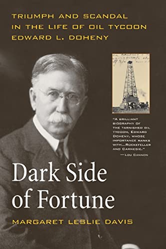 Stock image for Dark Side of Fortune: Triumph and Scandal in the Life of Oil Tycoon Edward L. Doheny for sale by Red's Corner LLC