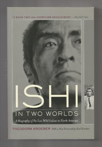 Beispielbild fr Ishi in Two Worlds: A Biography of the Last Wild Indian in North America zum Verkauf von SecondSale