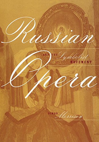 9780520229433: Russian Opera and the Symbolist Movement (California Studies in Twentieth-Century Music) (California Studies in 20th-Century Music): Volume 2