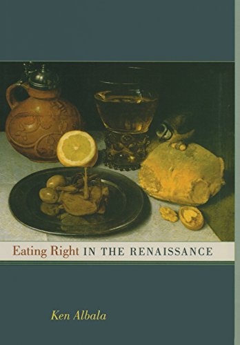 Eating Right in the Renaissance (9780520229471) by Albala, Ken