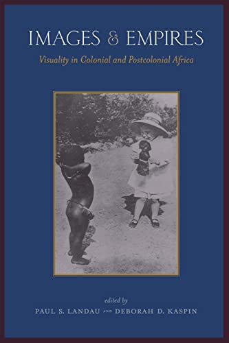 Beispielbild fr Images and Empires : Visuality in Colonial and Postcolonial Africa zum Verkauf von Better World Books