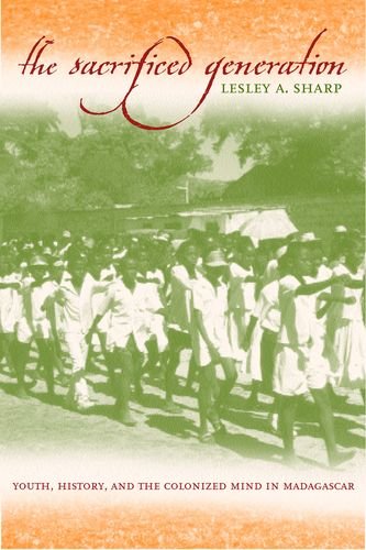 Beispielbild fr The Sacrificed Generation: Youth, History and the Colonized Mind in Madagascar zum Verkauf von Bingo Used Books