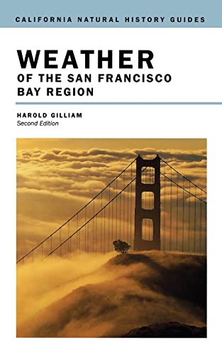 Beispielbild fr Weather of the San Francisco Bay Region (California Natural History Guides, No. 63) (Volume 63) zum Verkauf von BooksRun