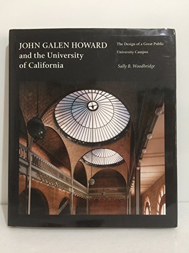 Stock image for John Galen Howard and the University of California : The Design of a Great Public University Campus for sale by Better World Books: West