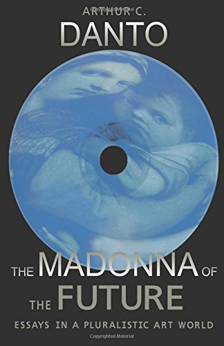 9780520230026: The Madonna of the Future: Essays in a Pluralistic Art World