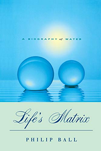 Imagen de archivo de Life's Matrix : A Biography of Water a la venta por Better World Books: West