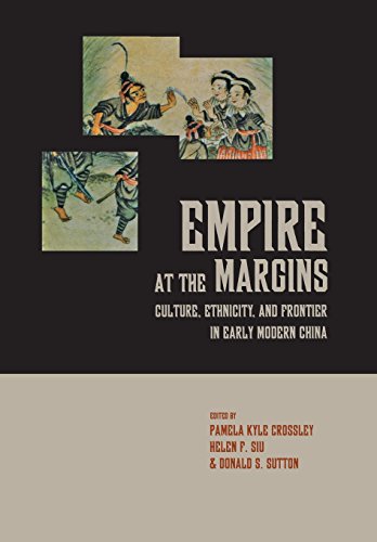 Stock image for Empire at the Margins: Culture, Ethnicity, and Frontier in Early Modern China Volume 28 for sale by ThriftBooks-Atlanta