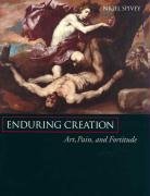 9780520230224: Enduring Creation: Art, Pain, and Fortitude