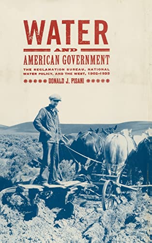 Stock image for Water and American Government: The Reclamation Bureau, National Water Policy, and the West, 1902-1935 for sale by Goodwill of Colorado