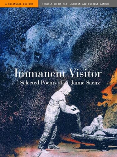 Imagen de archivo de Immanent Visitor: Selected Poems of Jaime Saenz, A Bilingual Edition a la venta por HPB Inc.