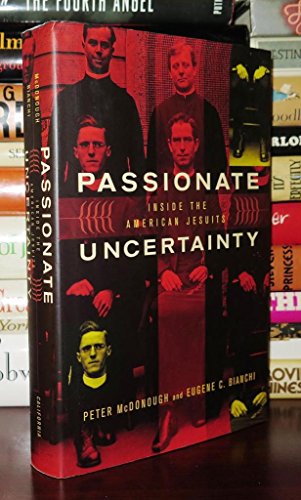 Beispielbild fr Passionate Uncertainty : Inside the American Jesuits zum Verkauf von Better World Books