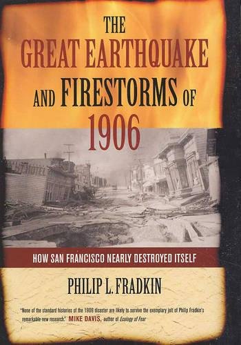 Beispielbild fr The Great Earthquake and Firestorms of 1906 : How San Francisco Nearly Destroyed Itself zum Verkauf von Powell's Bookstores Chicago, ABAA