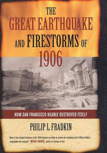 Imagen de archivo de The Great Earthquake and Firestorms of 1906: How San Francisco Nearly Destroyed Itself a la venta por Jay's Basement Books