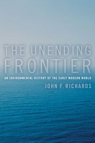 9780520230750: The Unending Frontier: An Environmental History of the Early Modern World