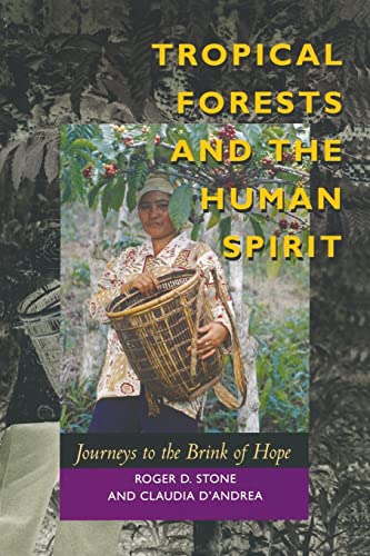 Imagen de archivo de Tropical Forests and the Human Spirit: Journeys to the Brink of Hope a la venta por ThriftBooks-Dallas