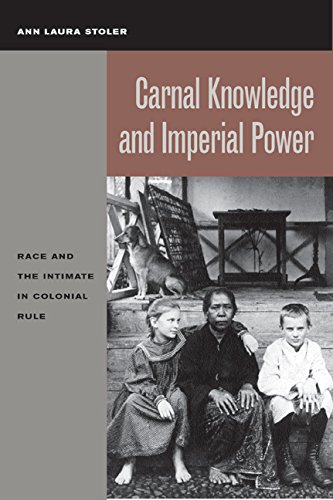 Stock image for Carnal Knowledge and Imperial Power: Race and the Intimate in Colonial Rule for sale by GF Books, Inc.