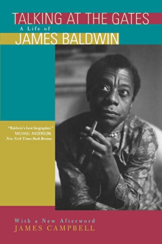 Talking at the Gates: A Life of James Baldwin - Campbell, James