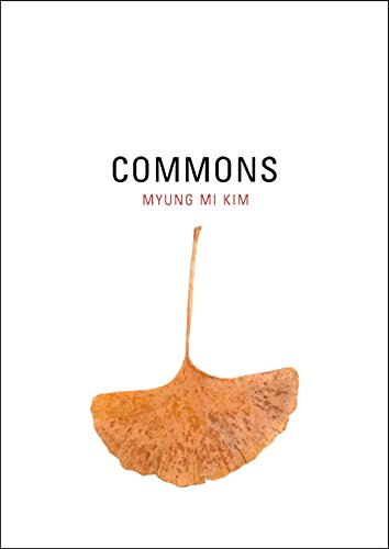 Commons (New California Poetry) - Myung Mi Kim