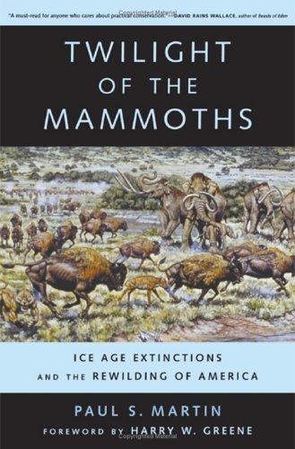 Beispielbild fr Twilight of the Mammoths Ice Age Extinctions and the Rewilding of America zum Verkauf von Rain Dog Books